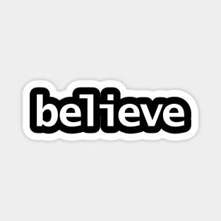 Believe Minimal Typography White Text Magnet