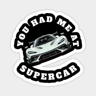 You Had Me At Supercar Exotic Sports Car Enthusiast Magnet