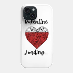 Valentine loading... Phone Case