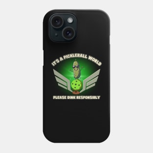 It's A Pickleball World Please Dink Responsibly Phone Case