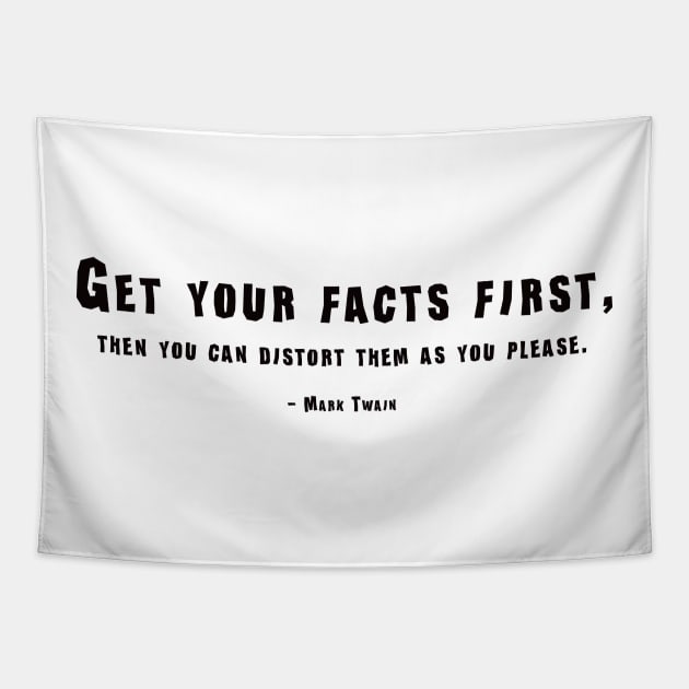 Get Your Facts First... Mark Twain Quote Tapestry by CH3Media