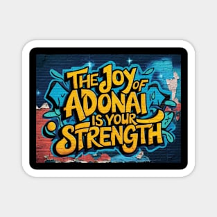 The Joy of The Lord is My Strength Nehemiah 8:10 Scripture Art Graffiti Magnet