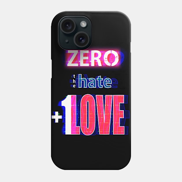 Zero Hate Plus 1 Love Glitched Phone Case by FutureImaging