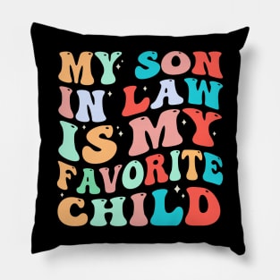 My Son In Law Is My Favorite Child Pillow