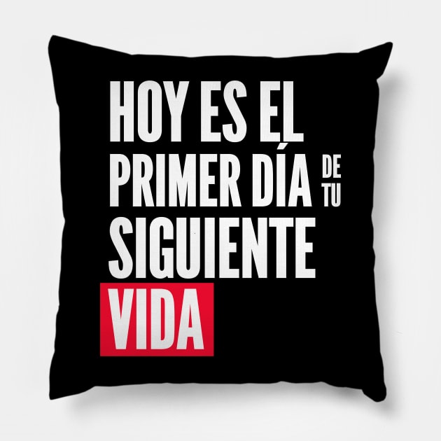 Hoy es el primer día de tu siguiente vida Pillow by AndArte