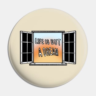 Life is but a dream Pin