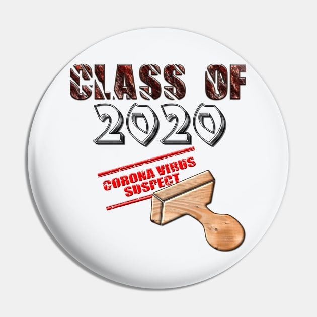 Class of 2020 Corona virus suspect T-Shirt for everyone quarantined thanks to Covid-19 pandemic Pin by Aloha Designs