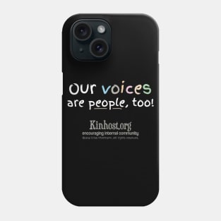 Voices are People Too Phone Case