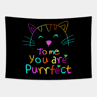 TO ME YOU ARE PURRFECT Tapestry
