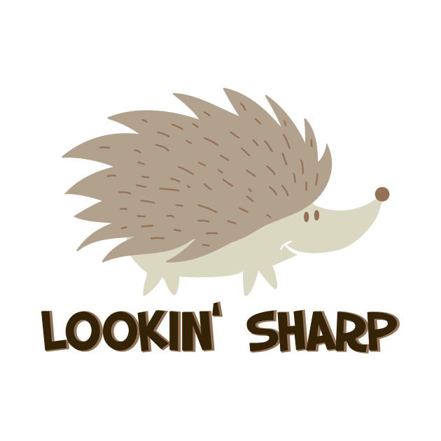 Awesome Looking Sharp - Funny Hedgehog Gift by Your Funny Gifts