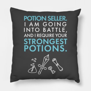 Potion Seller. I Require your STRONGEST POTIONS. Pillow