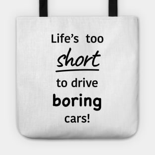 Life too short to drive boring cars Tote