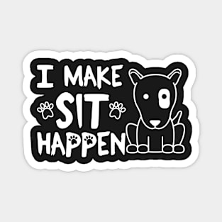 I Make Sit Happen Bull Terrier Eye Patch - Dog Love White Magnet