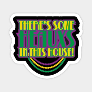 There's Some Hos In This House Magnet