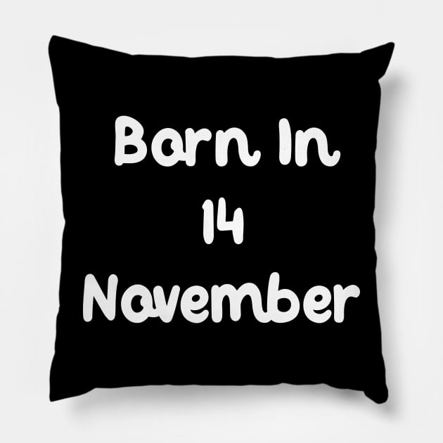 Born In 14 November Pillow by Fandie