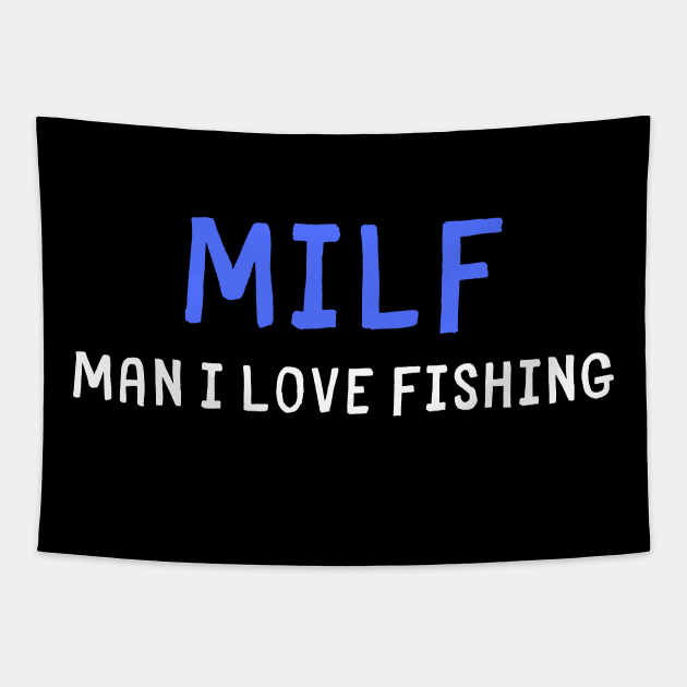 milf man i love fishing Tapestry by PetLolly