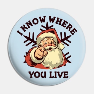 I Know Where You Live - Funny Santa Claus Pin