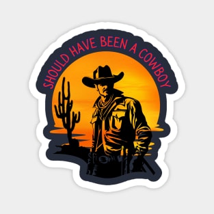 Should have been a cowboy Magnet