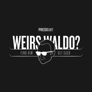 Weirs Waldo - Find Him, Get Cash T-Shirt