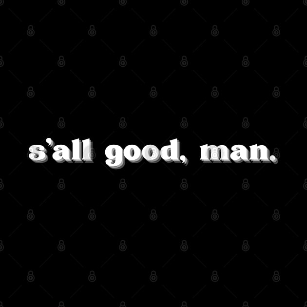 S'all good, man | Retro by purple moth designs