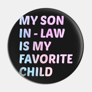 My Son-in-Law Is My Favorite Child Funny Wedding Humor Pin