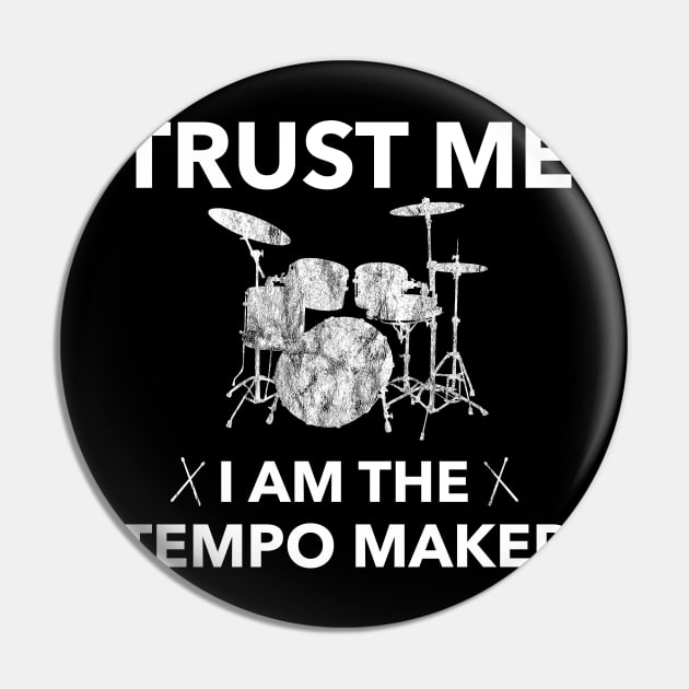 Trust Me Tempomaker Funny Drummer Drum Kit Gift Pin by JeZeDe