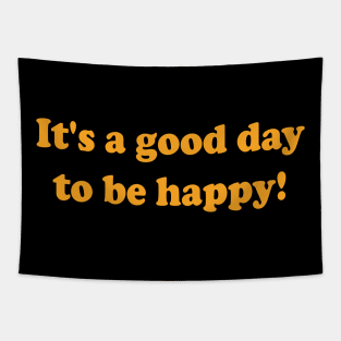 Good day to be happy Tapestry