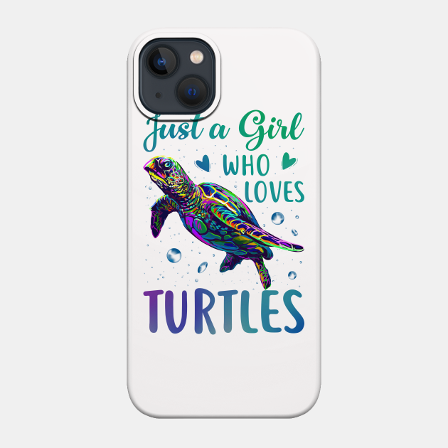 Just A Girl Who Loves Turtles Watercolor Sea Ocean Gift - Just A Girl Who Loves Turtles - Phone Case