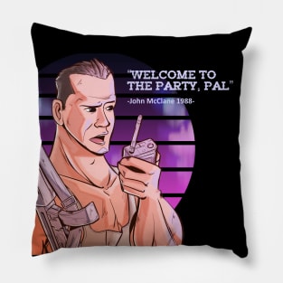 John McClane , welcome to the party pal Pillow