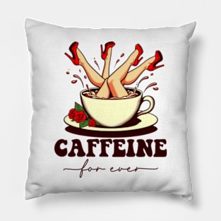 Caffeine For Ever | Caffeine 4 Ever Pillow