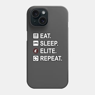 Eat. Sleep. Elite. Repeat. Phone Case