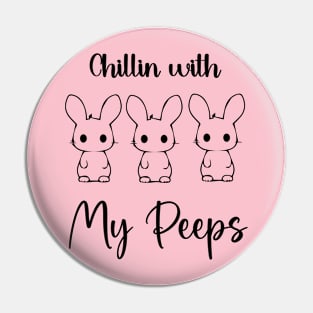 Chillin with My Peeps Happy Easter Women Bunny Chillin with My Peeps Pin