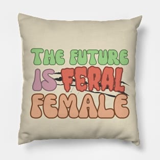 The Future is Feral Female Pillow