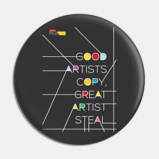 Good Artists copy Great Artist Steal - Pablo Picasso Quote Pin