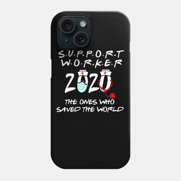 support worker the ones who saved the world Phone Case by DODG99