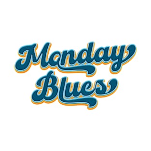 Monday Blues - Humor T-Shirt