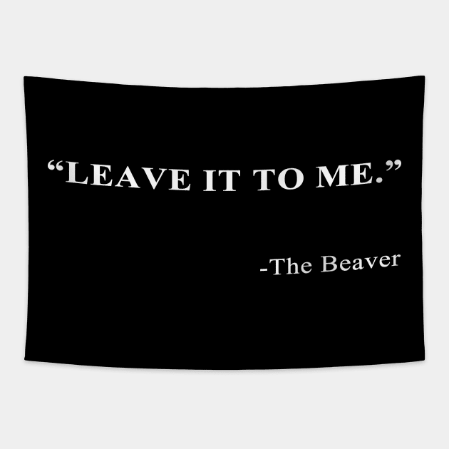 Beaver Quote Tapestry by CYCGRAPHX