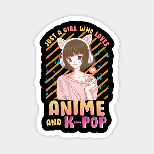 Just A Girl Who Loves Anime and K-Pop Cute Korean Pop Gifts Magnet