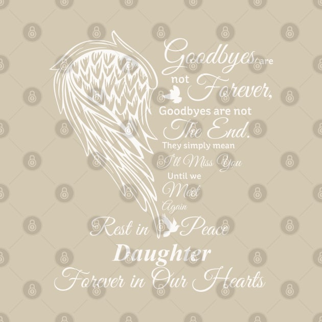 Goodbyes are not Forever | RIP Daughter, Daughter in heaven by The Printee Co