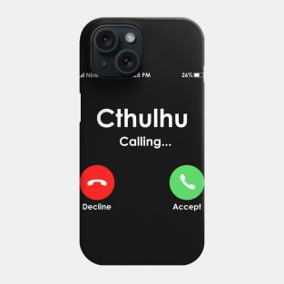 Cthulhu is Calling Phone Case
