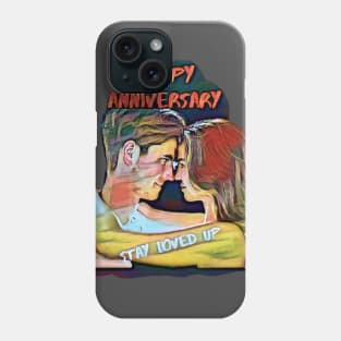 Happy Anniversary, stay loved up Phone Case