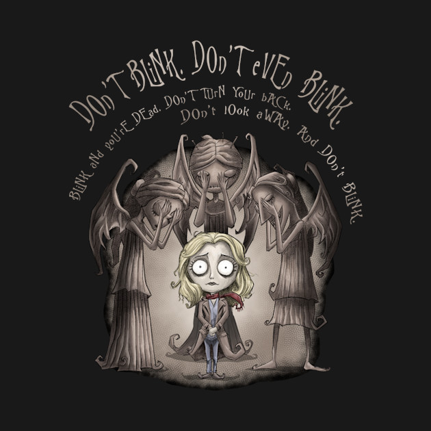 Don't Blink Don't Even Blink - Doctor Who - T-Shirt