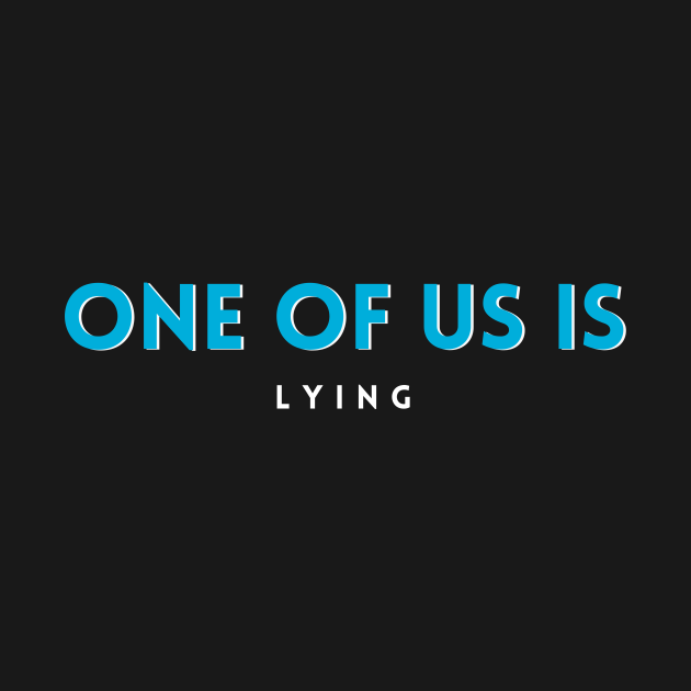 One of us is lying - One Of Us Is Lying Quotes - Kids T-Shirt | TeePublic