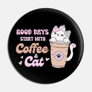 Good Days Start with Coffee & Cat Pin