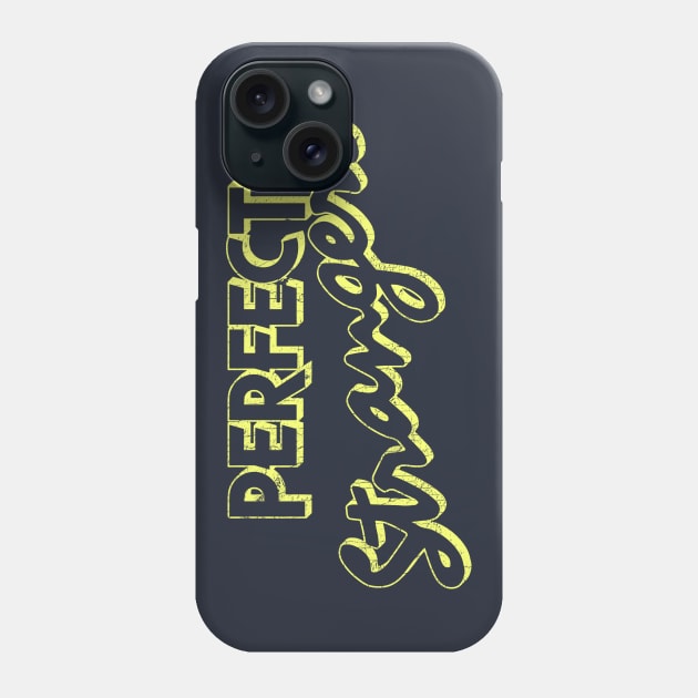 Perfect Strangers Phone Case by Vamplify