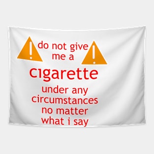 do not give me a cigarette under any circumstances no matter what i say Tapestry