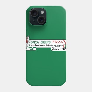 Daddy Green's Pizza Phone Case