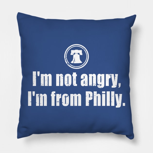 I'm Not Angry I'm From Philly Pillow by Etopix