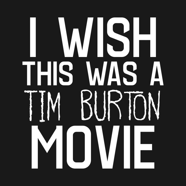 Tim Burton MOVIE by Strange & Unusual Ones