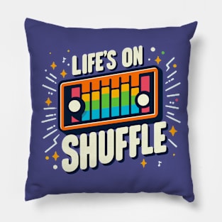 Life's on Shuffle Pillow